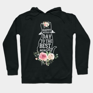 Happy Mother's Day To The Best Cat Mom Hoodie